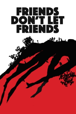 Watch Friends Don't Let Friends Online Free and No Sign Up - 285 HDMovie