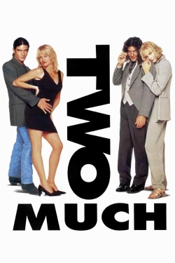 Watch Two Much Online Free and No Sign Up - 285 HDMovie