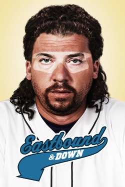 Watch Eastbound & Down Online Free and No Sign Up - 285 HDMovie