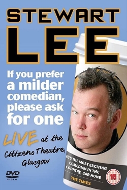 Watch Stewart Lee: If You Prefer a Milder Comedian, Please Ask for One Online Free and No Sign Up - 285 HDMovie