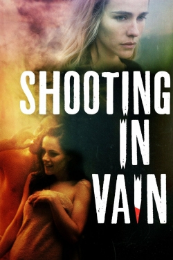 Watch Shooting in Vain Online Free and No Sign Up - 285 HDMovie