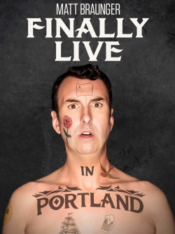 Watch Matt Braunger: Finally Live in Portland Online Free and No Sign Up - 285 HDMovie