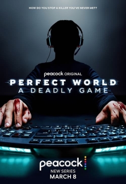 Watch Perfect World: A Deadly Game Online Free and No Sign Up - 285 HDMovie