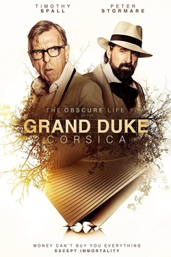 Watch The Obscure Life of the Grand Duke of Corsica Online Free and No Sign Up - 285 HDMovie