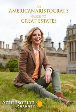 Watch An American Aristocrat's Guide to Great Estates Online Free and No Sign Up - 285 HDMovie