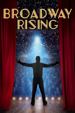 Watch Broadway Rising Online Free and No Sign Up - 285 HDMovie