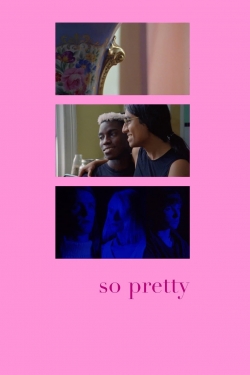 Watch So Pretty Online Free and No Sign Up - 285 HDMovie