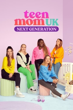 Watch Teen Mom UK: Next Generation Online Free and No Sign Up - 285 HDMovie