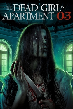 Watch The Dead Girl in Apartment 03 Online Free and No Sign Up - 285 HDMovie