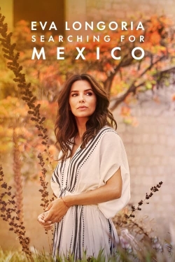 Watch Eva Longoria: Searching for Mexico Online Free and No Sign Up - 285 HDMovie