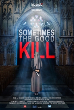 Watch Sometimes the Good Kill Online Free and No Sign Up - 285 HDMovie