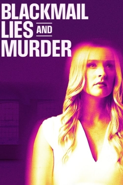 Watch Blackmail, Lies and Murder Online Free and No Sign Up - 285 HDMovie