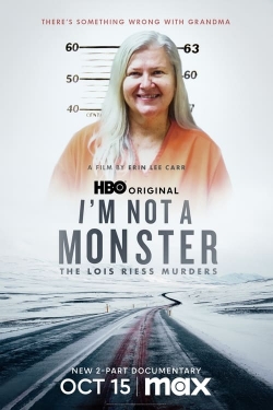 Watch I'm Not a Monster: The Lois Riess Murders Online Free and No Sign Up - 285 HDMovie