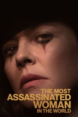 Watch The Most Assassinated Woman in the World Online Free and No Sign Up - 285 HDMovie