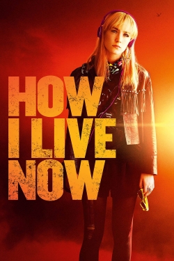 Watch How I Live Now Online Free and No Sign Up - 285 HDMovie