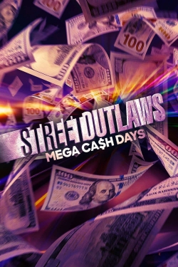 Watch Street Outlaws: Mega Cash Days Online Free and No Sign Up - 285 HDMovie