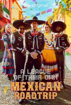 Watch A League of Their Own: Mexican Road Trip Online Free and No Sign Up - 285 HDMovie