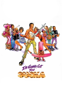 Watch I'm Gonna Git You Sucka Online Free and No Sign Up - 285 HDMovie