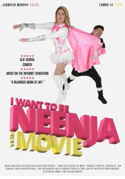 Watch I Want to Be Neenja the Movie Online Free and No Sign Up - 285 HDMovie