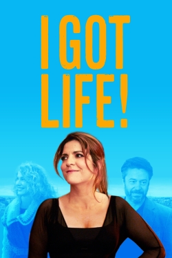 Watch I Got Life! Online Free and No Sign Up - 285 HDMovie