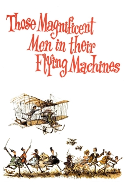 Watch Those Magnificent Men in Their Flying Machines or How I Flew from London to Paris in 25 hours 11 minutes Online Free and No Sign Up - 285 HDMovie