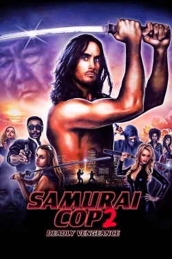 Watch Samurai Cop 2: Deadly Vengeance Online Free and No Sign Up - 285 HDMovie