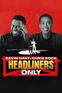 Watch Kevin Hart & Chris Rock: Headliners Only Online Free and No Sign Up - 285 HDMovie