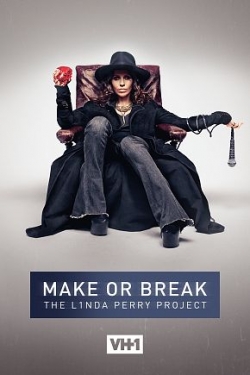 Watch Make or Break: The Linda Perry Project Online Free and No Sign Up - 285 HDMovie