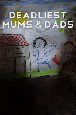 Watch Deadliest Mums & Dads Online Free and No Sign Up - 285 HDMovie