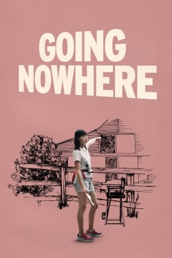 Watch Going Nowhere Online Free and No Sign Up - 285 HDMovie