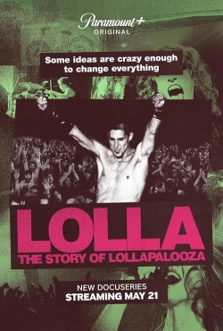 Watch Lolla: The Story of Lollapalooza Online Free and No Sign Up - 285 HDMovie