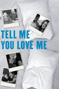 Watch Tell Me You Love Me Online Free and No Sign Up - 285 HDMovie