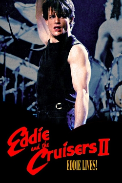 Watch Eddie and the Cruisers II: Eddie Lives! Online Free and No Sign Up - 285 HDMovie