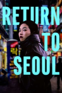 Watch Return to Seoul Online Free and No Sign Up - 285 HDMovie