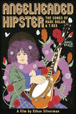 Watch Angelheaded Hipster: The Songs of Marc Bolan & T. Rex Online Free and No Sign Up - 285 HDMovie