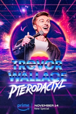 Watch Trevor Wallace: Pterodactyl Online Free and No Sign Up - 285 HDMovie