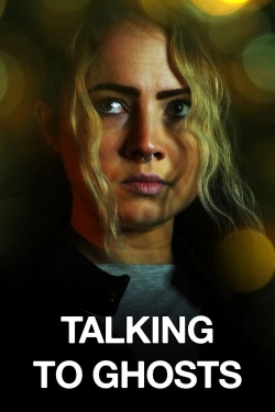 Watch Talking To Ghosts Online Free and No Sign Up - 285 HDMovie