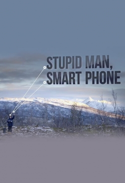 Watch Stupid Man, Smart Phone Online Free and No Sign Up - 285 HDMovie