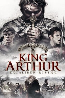 Watch King Arthur: Excalibur Rising Online Free and No Sign Up - 285 HDMovie