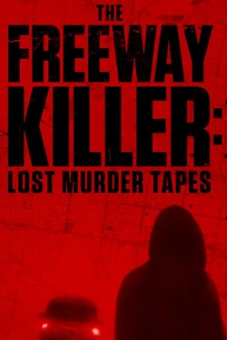 Watch The Freeway Killer: Lost Murder Tapes Online Free and No Sign Up - 285 HDMovie