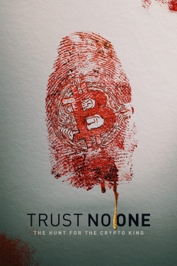 Watch Trust No One: The Hunt for the Crypto King Online Free and No Sign Up - 285 HDMovie