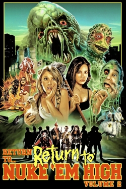 Watch Return to... Return to Nuke 'Em High AKA Vol. 2 Online Free and No Sign Up - 285 HDMovie