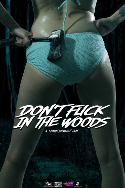 Watch Don't Fuck in the Woods Online Free and No Sign Up - 285 HDMovie