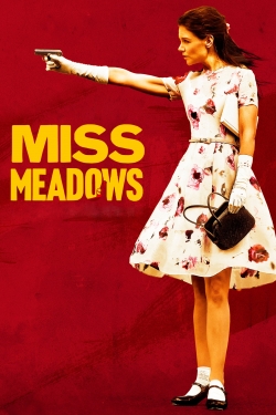 Watch Miss Meadows Online Free and No Sign Up - 285 HDMovie