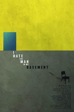 Watch I Hate the Man in My Basement Online Free and No Sign Up - 285 HDMovie