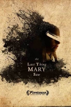 Watch The Last Thing Mary Saw Online Free and No Sign Up - 285 HDMovie