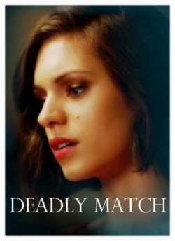 Watch Deadly Match Online Free and No Sign Up - 285 HDMovie