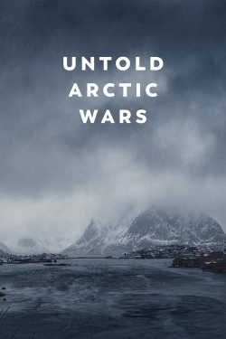 Watch Untold Arctic Wars Online Free and No Sign Up - 285 HDMovie