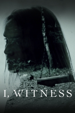 Watch I, Witness Online Free and No Sign Up - 285 HDMovie