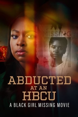 Watch Abducted at an HBCU: A Black Girl Missing Movie Online Free and No Sign Up - 285 HDMovie